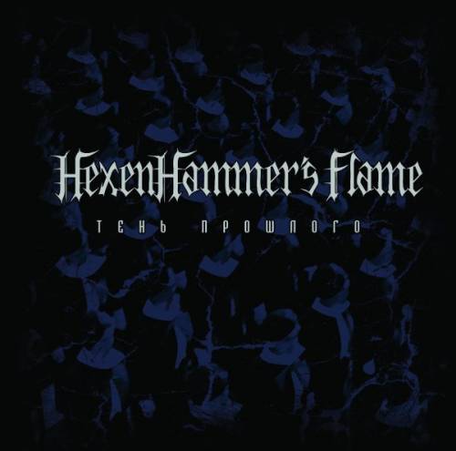 Hexenhammer's Flame : Ten' Proshlogo